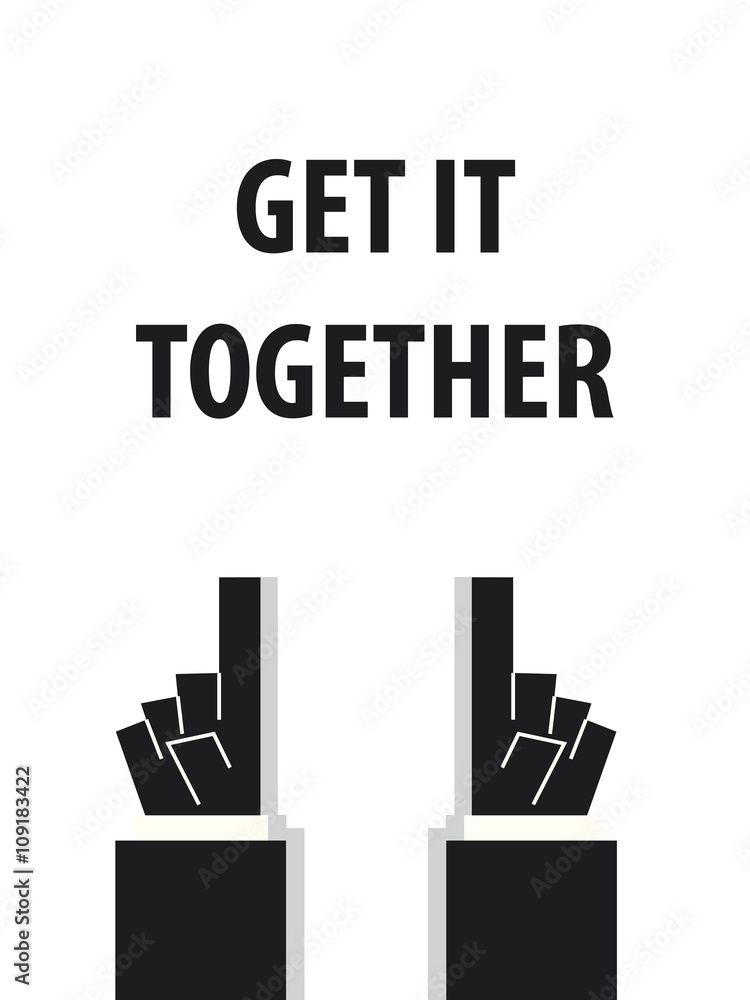 GET IT TOGETHER typography vector illustration
