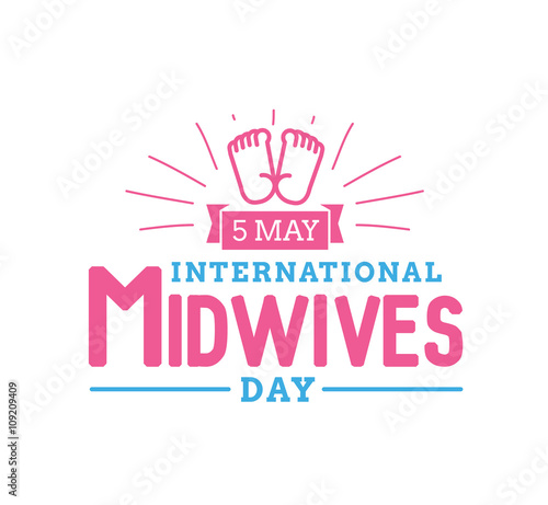 International midwives day greeting. 5 may. Vector typography.