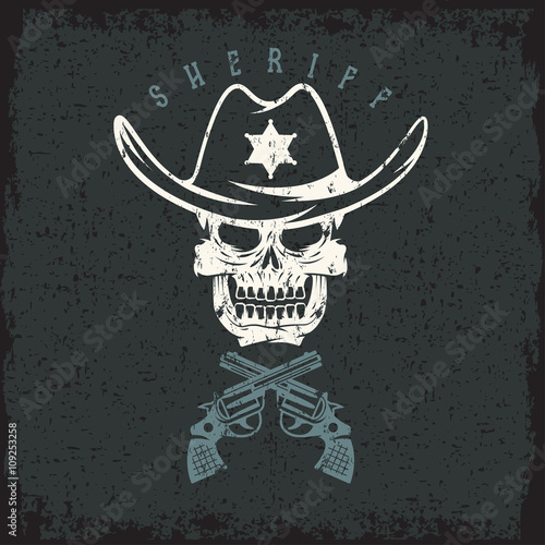 grunge label of sheriff skull in hat and guns