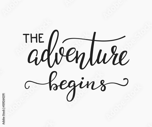 The Adventure Begins life style inspiration quotes