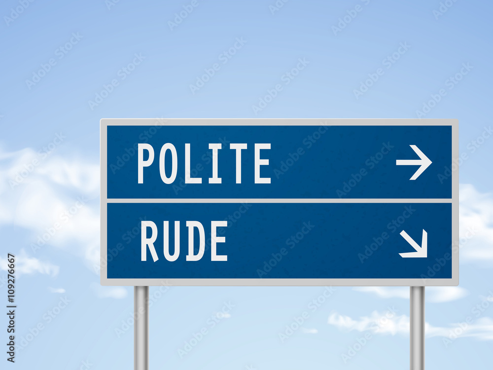 3d illustration road sign with polite and rude 3d illustration road sign with polite and rude