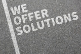 We offer solutions solution for problem business concept success