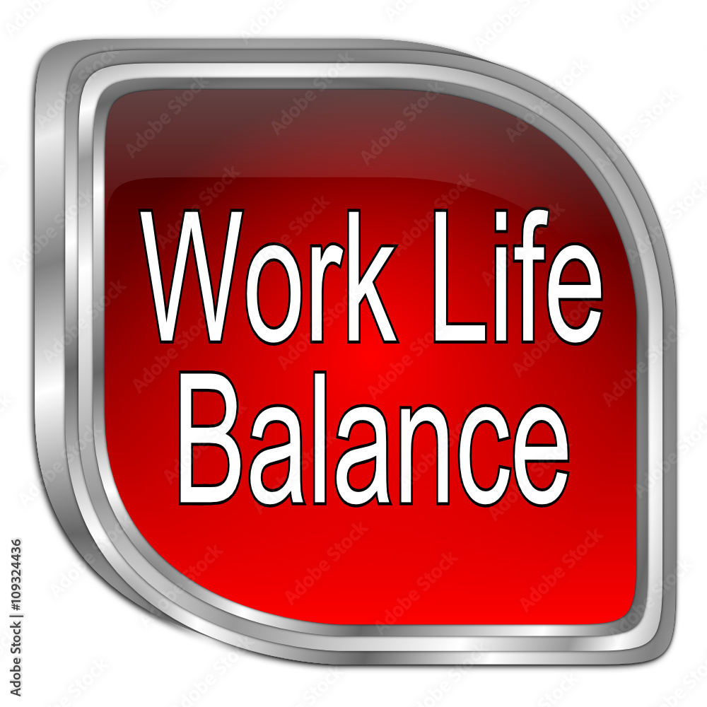 Work Life Balance button - 3D illustration Work Life Balance button - 3D illustration