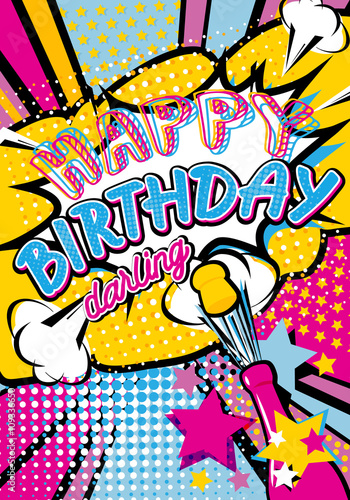 Happy birthday darling quote type illustration with champagne and stars stars in Pop art comic style. Bang, explosion decorative halftone poster template vector illustration.