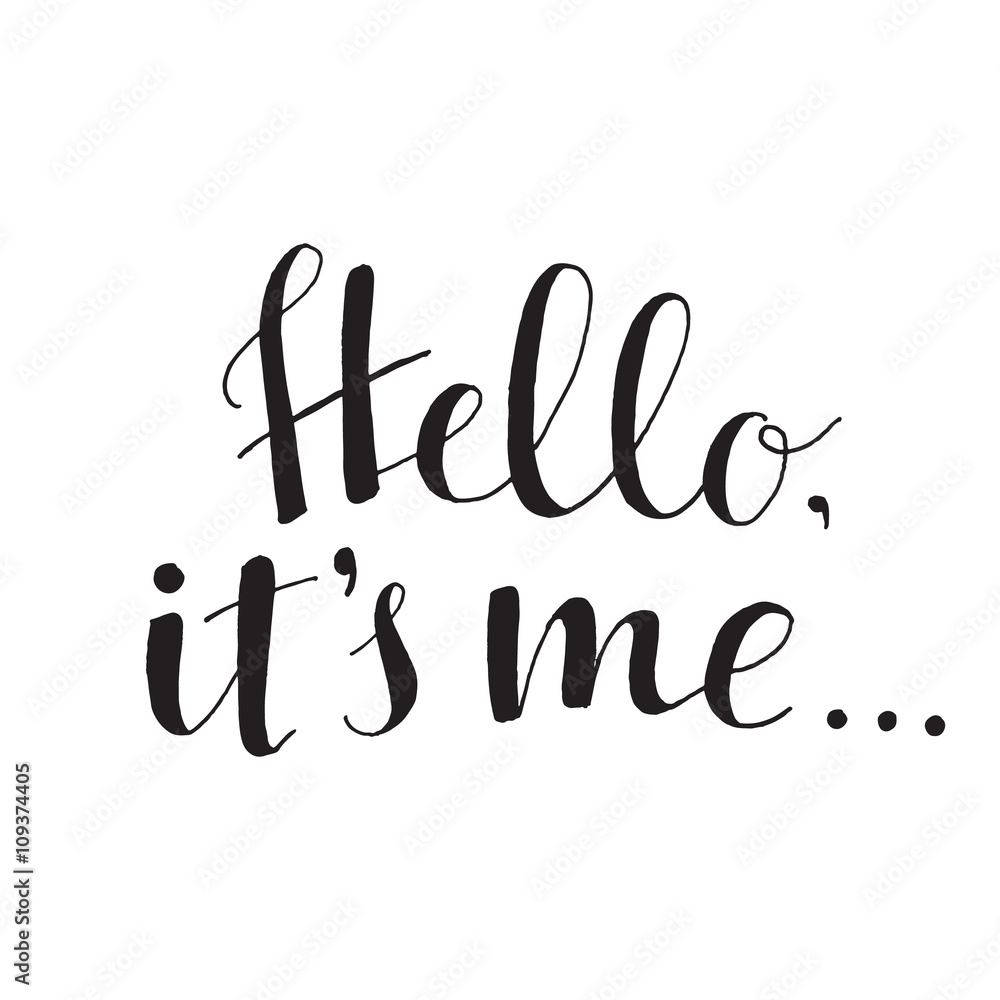 Hello its me hand drawn typography poster Hello its me hand drawn typography poster