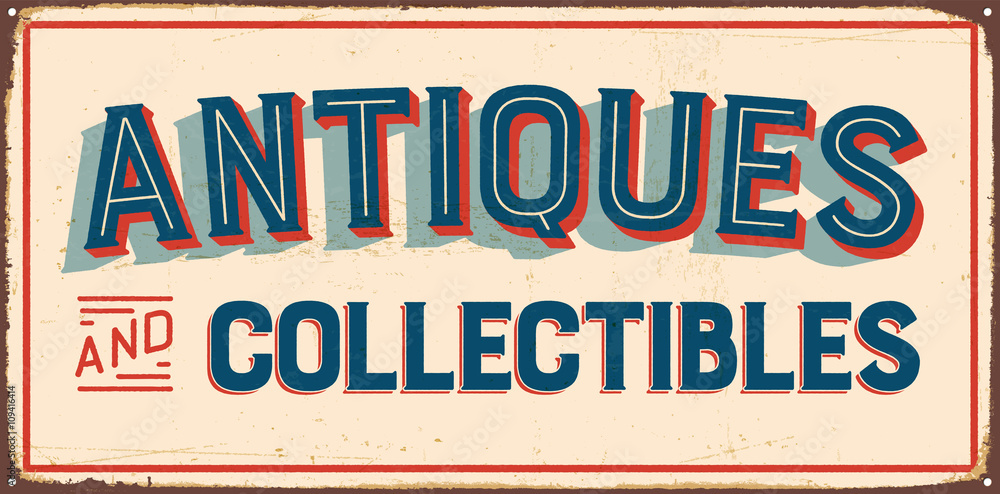 Fototapeta premium Vintage metal sign - Antiques and Collectibles - Vector EPS10. Grunge and rusty effects can be easily removed for a cleaner look.