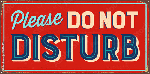 Vintage metal sign - Please do not disturb - Vector EPS10. Grunge and rusty effects can be easily removed for a cleaner look.