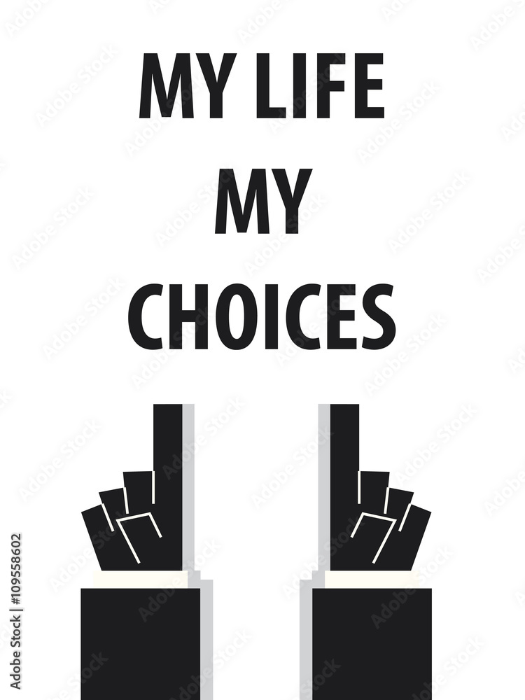 MY LIFE MY CHOICES typography vector illustration
