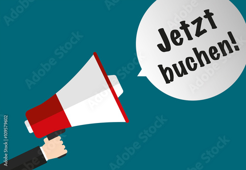 Jetzt buchen! - Megaphon Sprechblase