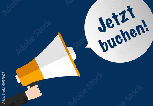 Jetzt buchen! Megaphon Sprechblase