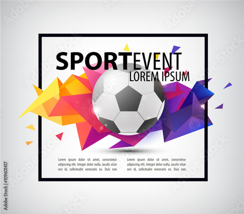 Abstract soccer football poster, flyer, card, invitation. Realistic ball on colorful faceted, origami background with frame around