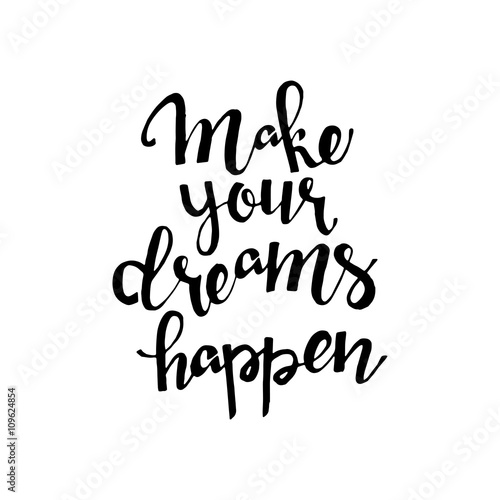 Make your dreams happen hand drawn lettering