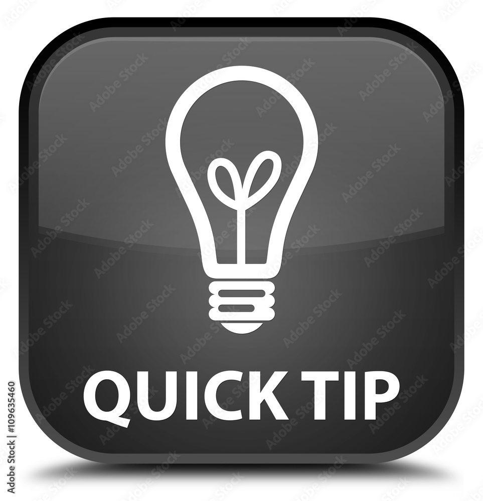 Quick tip (bulb icon) black square button Quick tip (bulb icon) black square button
