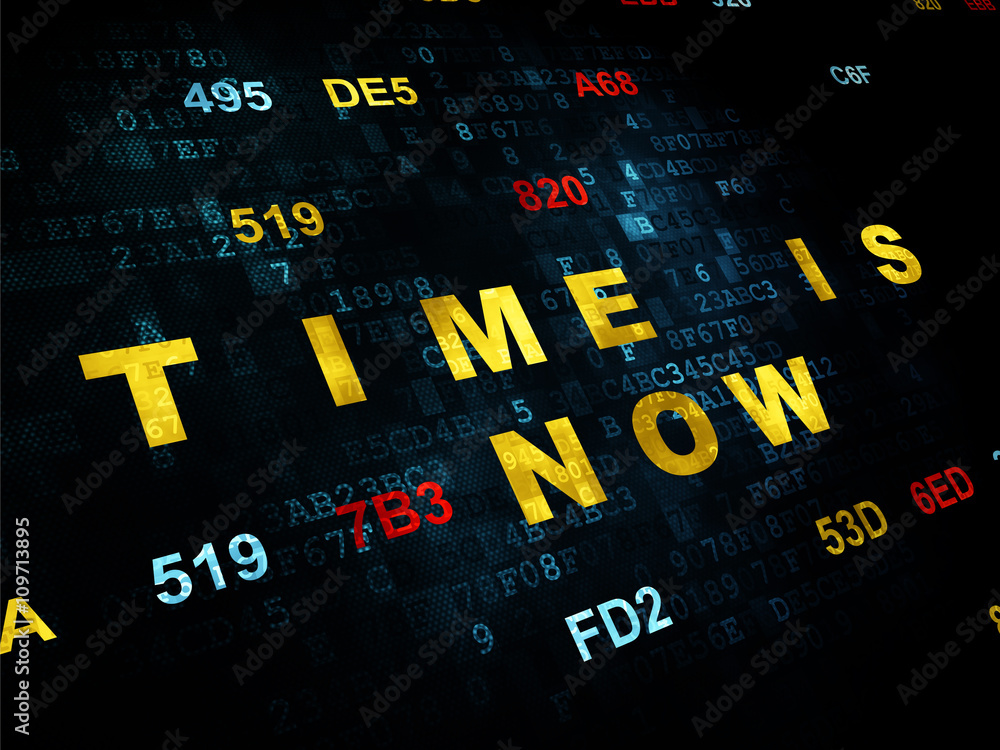 Time concept: Time is Now on Digital background Time concept: Time is Now on Digital background