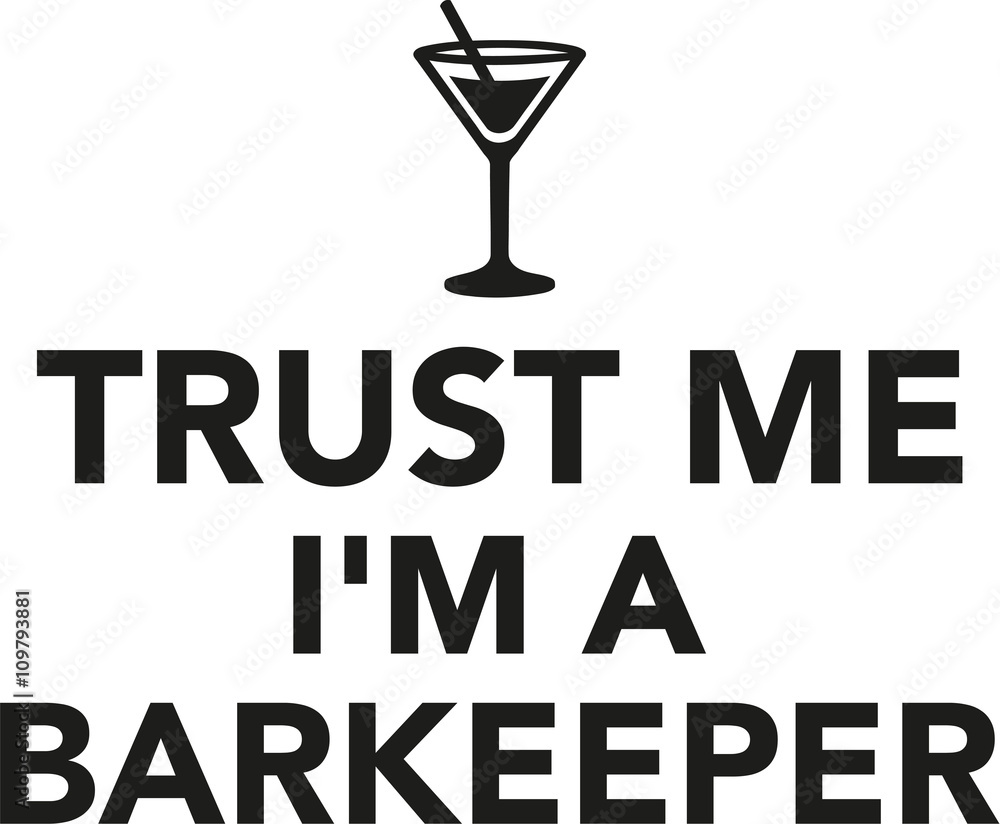 Trust me I'm a barkeeper