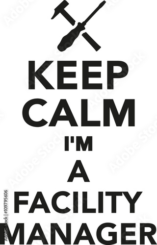 Keep calm I'm a Facility Manager