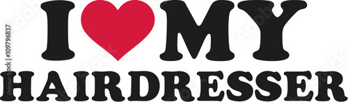 Free Download I love my hairdresser - GFXLoad