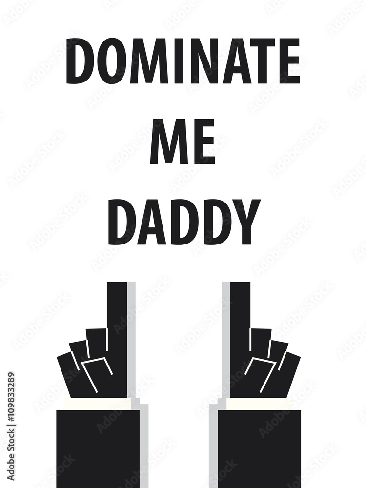 DOMINATE ME DADDY typography vector illustration DOMINATE ME DADDY typography vector illustration