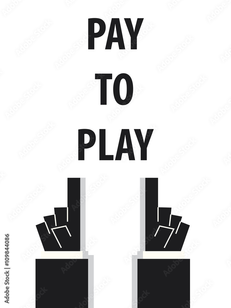 PAY TO PLAY typography vector illustration