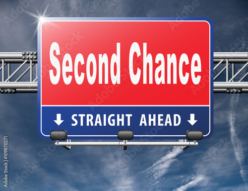Second chance or try again for another new fresh start or opportunity, give a last attempt, billboard raodsign..