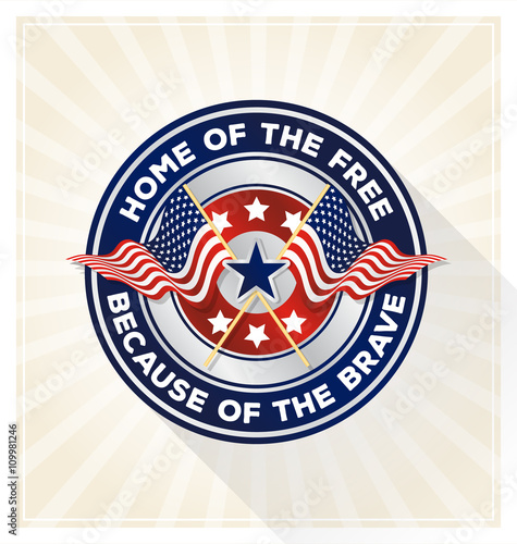 Memorial day badge concept. USA patriotic shield symbol with text “Home of the free because of the brave”. Vector illustration