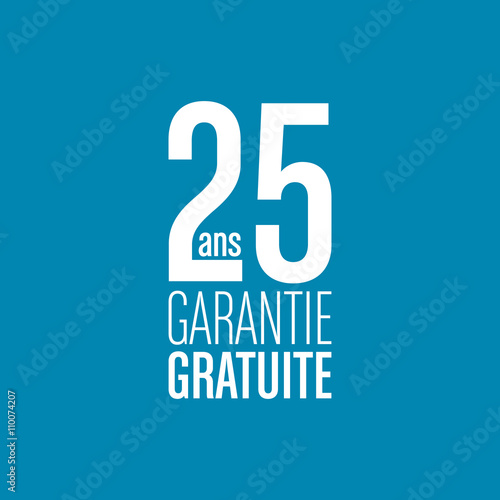 25 ans de garantie