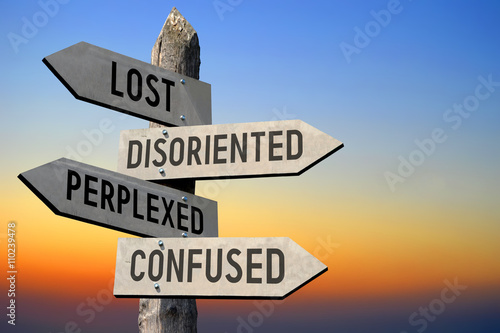 Lost  disoriented  perplexed  confused signpost