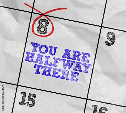 Concept image of a Calendar with the text: You Are Halfway There