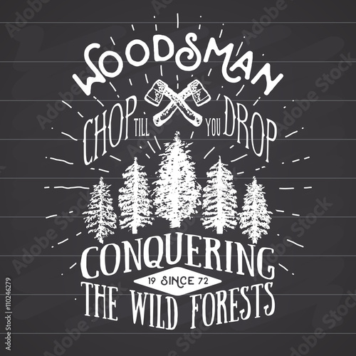 Lumberjack vintage label with two axes and trees. Hand drawn textured grunge vintage label, retro badge or T-shirt typography design, hipster T-shirt print design. Hand drawn vector illustration