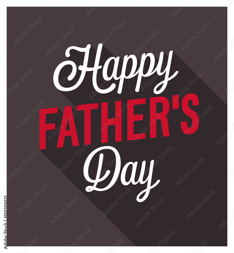 Fototapeta premium Happy Father's Day.