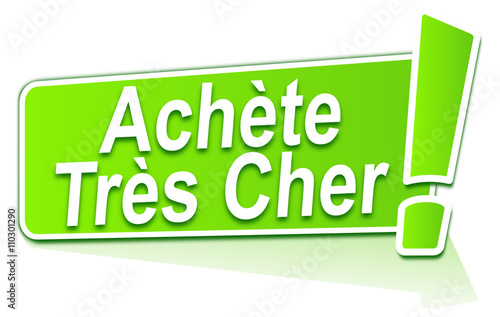achète très cher sur étiquette verte