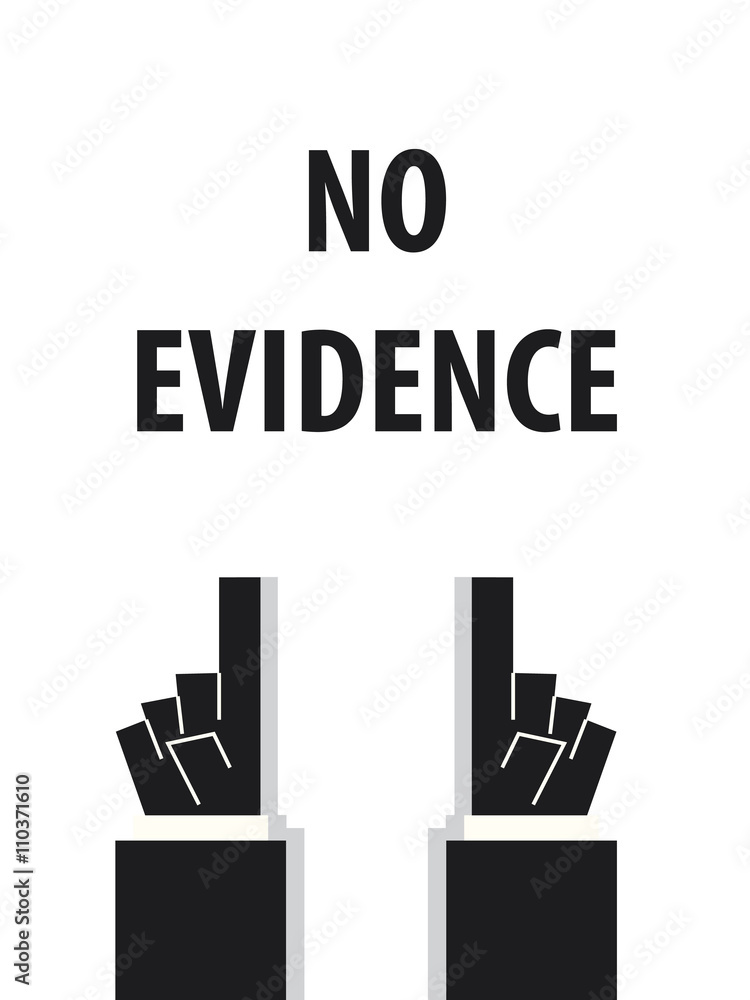 NO EVIDENCE typography vector illustration NO EVIDENCE typography vector illustration