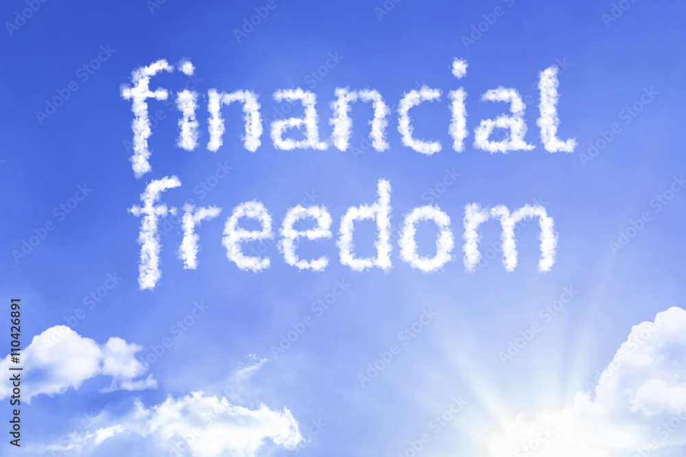 Financial Freedom cloud word with a blue sky Financial Freedom cloud word with a blue sky