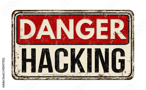 Danger hacking rusty metal sign