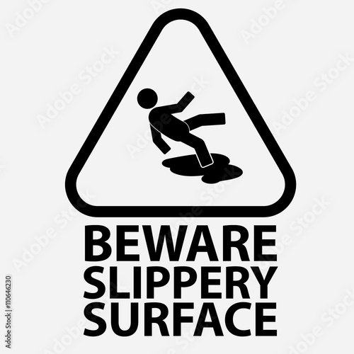 Beware slippery surface,wet floor