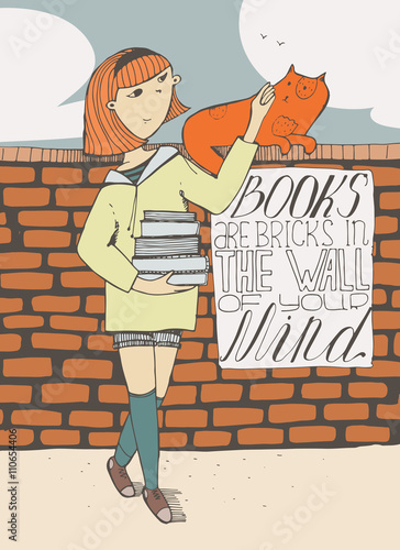 Girl with books caress a cat on brick wall. Lettering with educative quote on a placard. Books are bricks in the wall of your mind. Colorful hand drawn vector illustration with sky and clouds