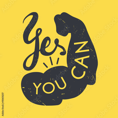 Strong arm with text Yes you can. Hand drawn vintage inspiration poster. It can be use like t-shirt print, poster, etc. Vector illustration