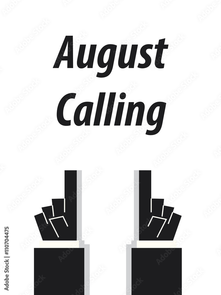 AUGUST CALLING typography vector illustration