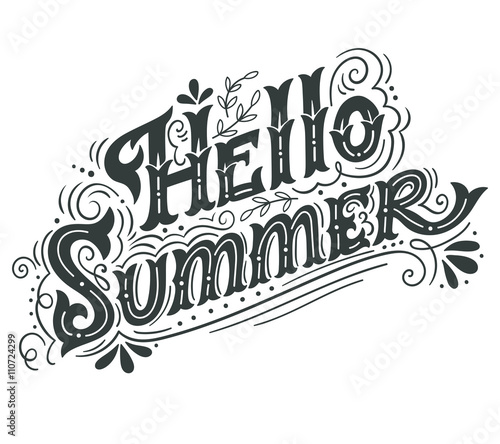 Hello summer. Hand drawn vintage lettering with floral decoratio