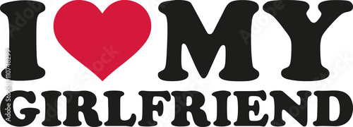I love my girlfriend