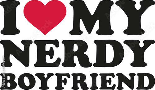 I love my nerdy boyfriend