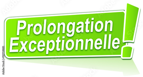 prolongation exceptionnelle sur étiquette verte