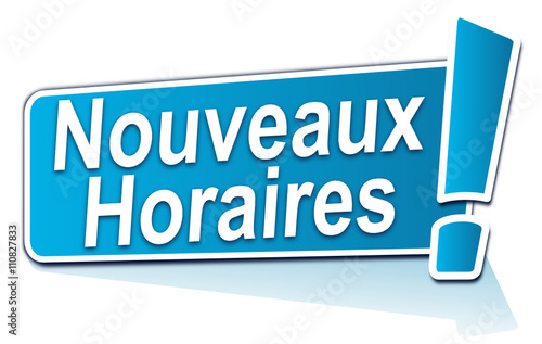 nouveaux horaires sur étiquette bleue