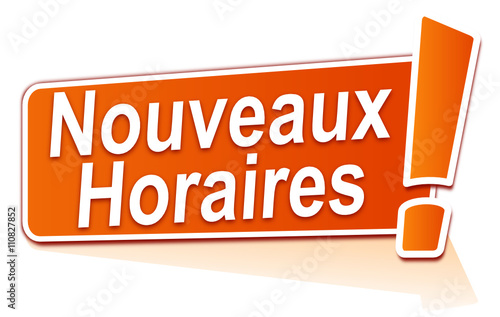 nouveaux horaires sur étiquette orange