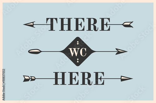 Set of vintage arrows and banners with inscription There, Here and WC. Design elements in retro style for navigation sign on color background. Vector Illustration
