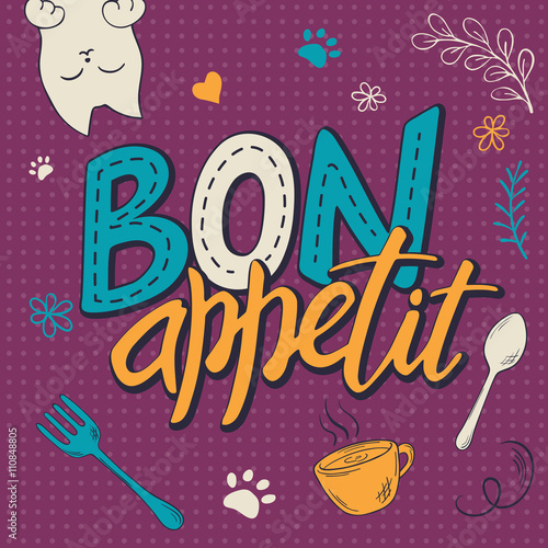 vector illustration of hand lettering text - bon appetit.  Poster design with cat, curly, swirly, paw print, bird and feather shapes