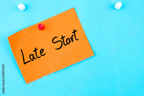 Late Start written on orange paper note