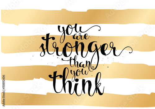 You are stronger than you think inscription. Greeting card with calligraphy. Hand drawn design. Black and white.