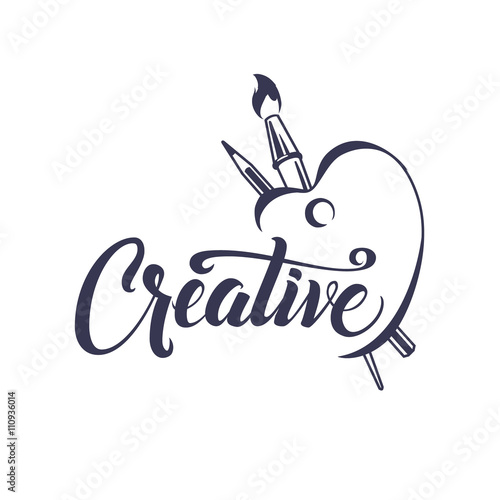 Creative. Calligraphic Poster with Palette Brush and Pencil. Inspirational lettering composition for invitations, calendars, posters, prints, stationery