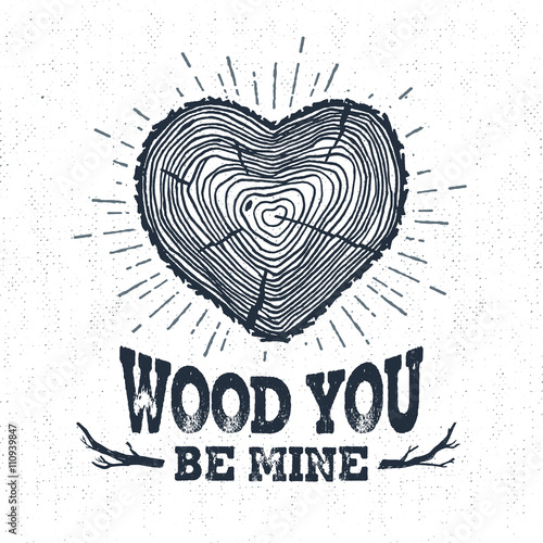 Hand drawn label with textured tree trunk vector illustration and "Wood you be mine?" lettering.